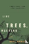 Howard, Ravi - Like Trees, Walking