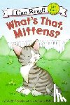 Schaefer, Lola M. - What's That, Mittens?