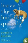 Kaplan, Cynthia - Leave the Building Quickly