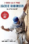 Robinson, Jackie, Duckett, Alfred - I Never Had It Made