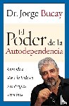 Bucay, Jorge - Poder de la Autodependencia, El