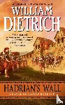 Dietrich, William - Dietrich, W: Hadrian's Wall