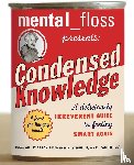 Editors of Mental Floss - mental floss presents Condensed Knowledge