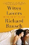 Bausch, Richard - Wives & Lovers