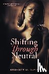 Davis, Bridgett M - Shifting Through Neutral