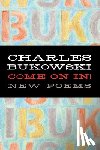 Bukowski, Charles - Come On In!