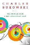 Bukowski, Charles - The People Look Like Flowers At Last