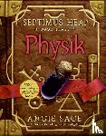 Sage, Angie - Septimus Heap, Book Three: Physik