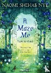 Nye, Naomi Shihab - A Maze Me
