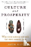 Kay, John - Culture and Prosperity: Why Some Nations Are Rich But Most Remain Poor
