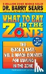 Sears, Barry - What to Eat in the Zone