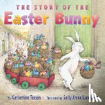 Tegen, Katherine - The Story of the Easter Bunny