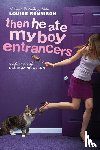 Rennison, Louise - Then He Ate My Boy Entrancers