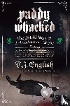 English, T. J. - Paddy Whacked