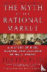 Fox, Justin - The Myth of the Rational Market