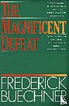 Buechner, Frederick - The Magnificent Defeat