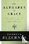 Buechner, Frederick - The Alphabet of Grace