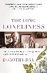 Day, Dorothy - The Long Loneliness