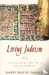 Dosic, Wayne Rabbi. - Living Judaism: The Complete Guide to Jewish Belief, Tradition, and Prac tice