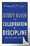 Foster, Richard J. - Richard J. Foster's Study Guide for Celebration of Discipline