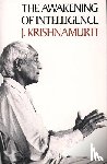 Krishnamurti, J. - The Awakening of Intelligence