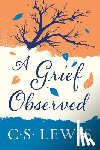 Lewis, C. S. - A Grief Observed