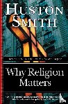 Smith, Huston - Why Religion Matters
