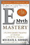 Gerber, Michael E. - E-Myth Mastery