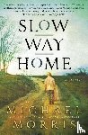 Morris, Michael - Slow Way Home