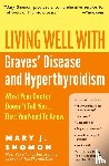 Shomon, Mary J - Living Well With Graves Disease And Hyperthyroidism