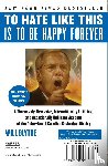Blythe, Will - To Hate Like This Is to Be Happy Forever