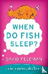 Feldman, David - When Do Fish Sleep?