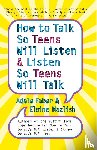 Faber, Adele, Mazlish, Elaine - How to Talk so Teens Will Listen and Listen so Teens Will