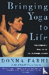 Farhi, Donna - Bringing Yoga to Life