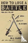 Fawcett, Bill - How to Lose a Battle