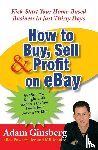 Ginsberg, Adam - How to Buy, Sell, and Profit on eBay