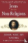 Spong, John Shelby - Jesus for the Non-Religious