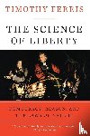 Ferris, Timothy - The Science of Liberty