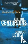 Leuci, Robert - ALL THE CENTURIONS