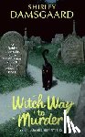 Damsgaard, Shirley - Witch Way to Murder: An Ophelia and Abby Mystery