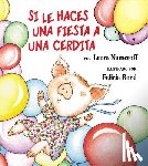 Numeroff, Laura - Si le haces una fiesta a una cerdita