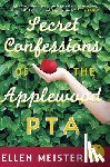 Meister, Ellen - Secret Confessions of the Applewood PTA