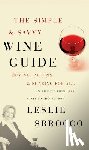 Sbrocco, Leslie - The Simple & Savvy Wine Guide