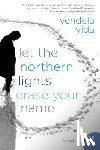 Vida, Vendela - Let the Northern Lights Erase Your Name