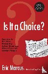 Marcus, Eric - Is It A Choice?