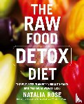 Rose, Natalia - The Raw Food Detox Diet