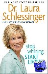 Schlessinger, Dr. Laura - Stop Whining, Start Living