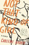 Bauer, Carlene - Not That Kind of Girl