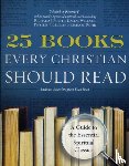 Renovare - 25 Books Every Christian Should Read: A Guide to the Essential Spiritual Classics