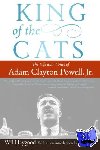 Haygood, Wil - King of the Cats - The Life and Times of Adam Clayton Powell, Jr.